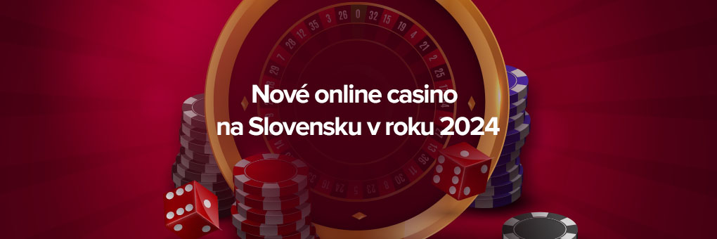 Nové online casino na Slovensku v roku 2024